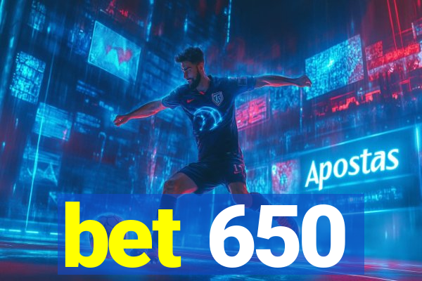 bet 650